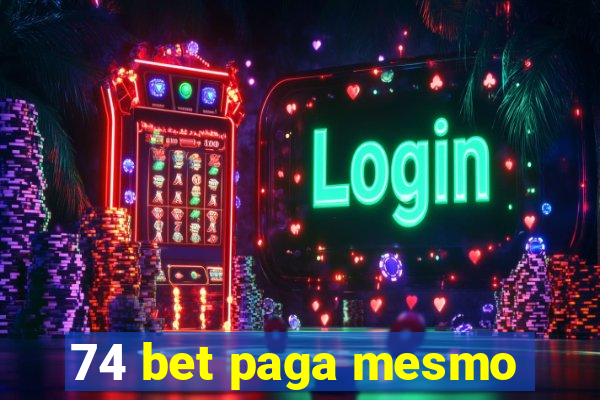 74 bet paga mesmo
